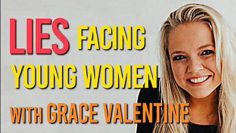 Lies Facing Young Women - Grace Valentine on LIFE Today Live