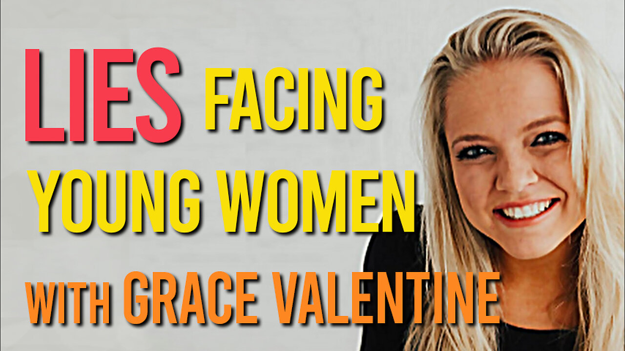 Lies Facing Young Women - Grace Valentine on LIFE Today Live