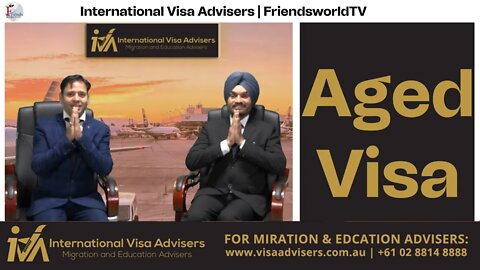 Aged Visa Details | International Visa Advisers | FriendsworldTV