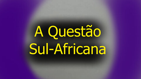 A Questão Sul Africana