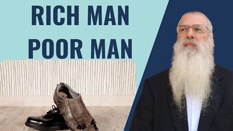 Parshat Reeh Rich man poor man