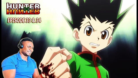 Hunter x Hunter Episode 33 & 34 reaction