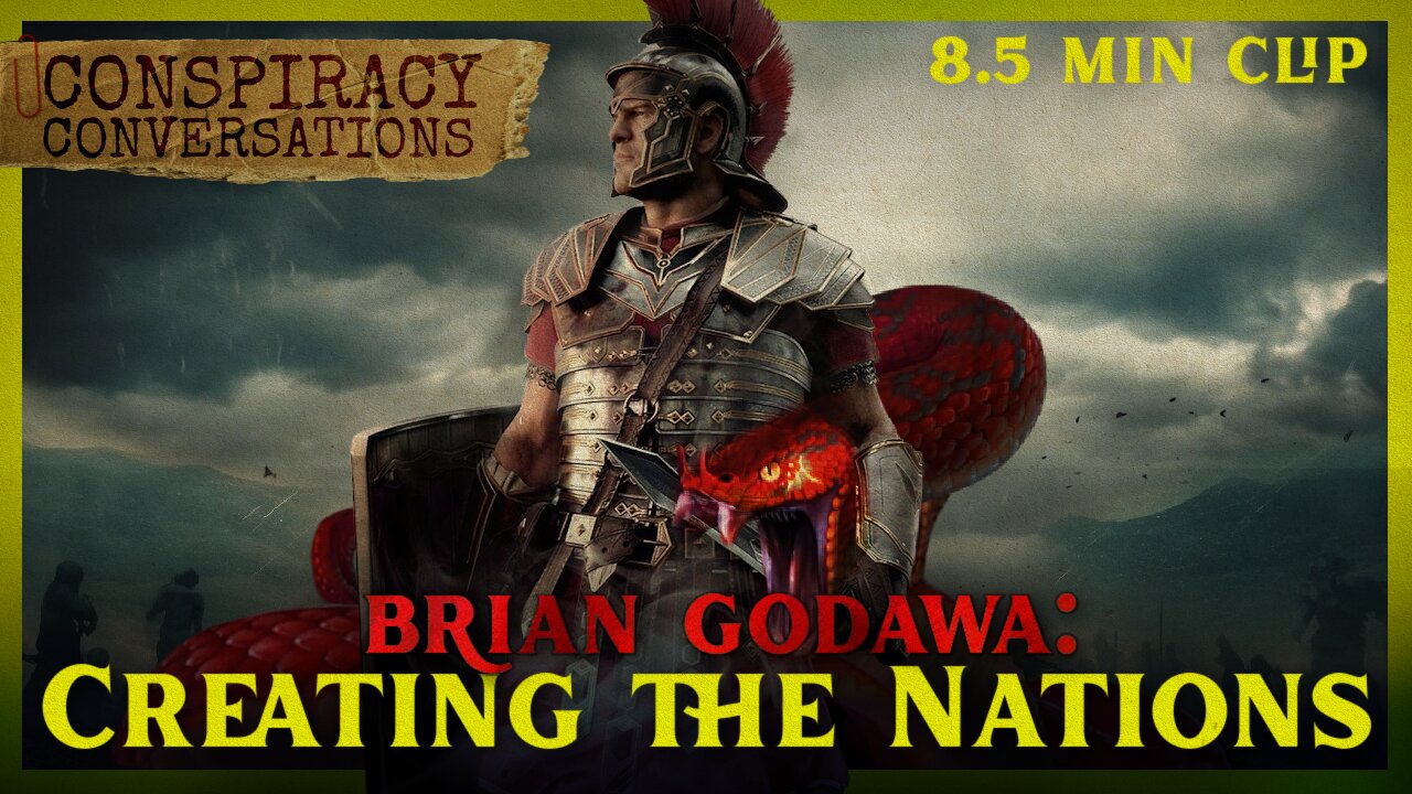 Brian Godawa | Creating the Nations - Conspiracy Conversations Clip