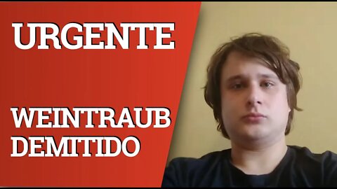 URGENTE: WEINTRAUB É DEMITIDO