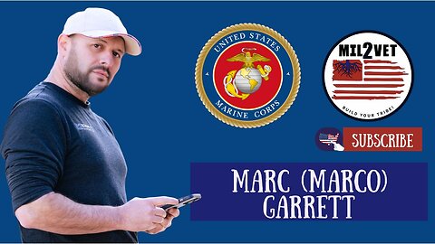 Marc Garrett | Mil2Vet Veteran Podcast | USMC Veteran