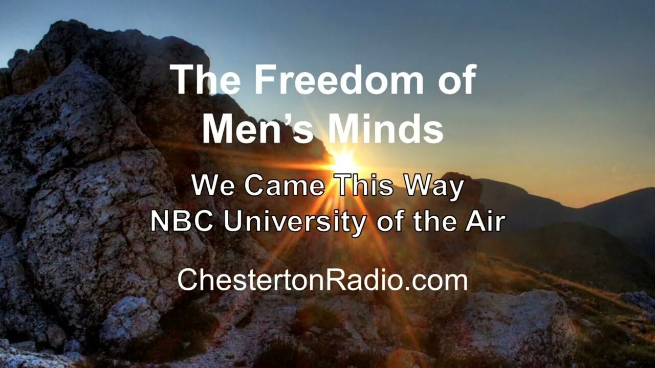 Freedom of Men's Minds - We Came This Way - NBC University of the Air