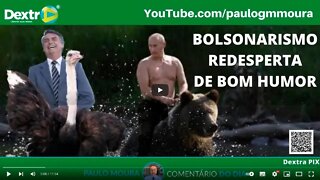 BOLSONARISMO REDESPERTA DE BOM HUMOR