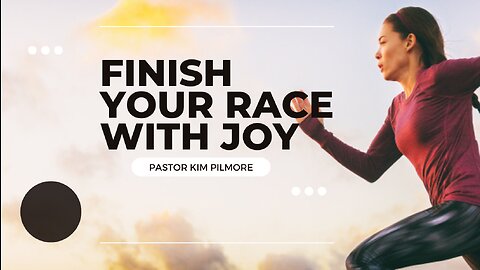 Finish Your Race With Joy/Back To Basics on Health & Healing Pt. 7