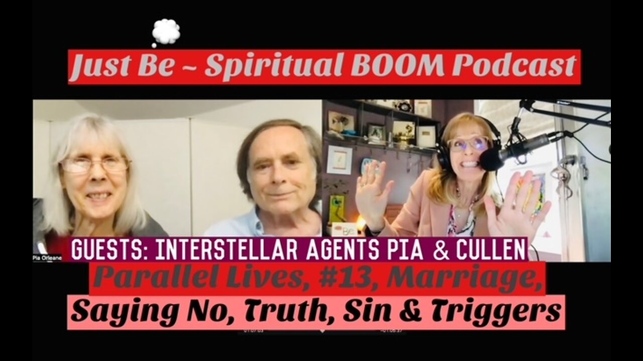 Just Be~Spiritual BOOM: w/Interstellar Spokesmen Pia & Cullen: Parallel Lives, #13, Sin, Triggers