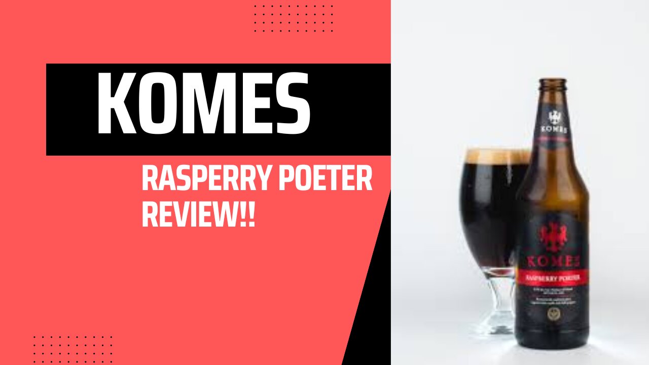 Komes Raspberry Porter Review!