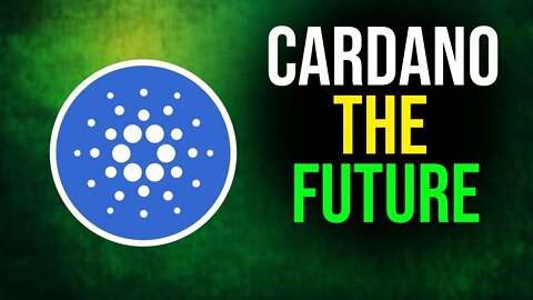Why Cardano is the Future Of Cryptocurrency - ADA Cardano Cyptocurrency