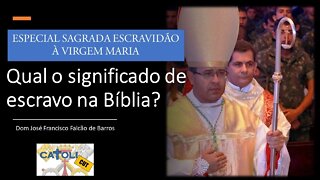 CATOLICUT - Qual o significado de escravo na Bíblia?