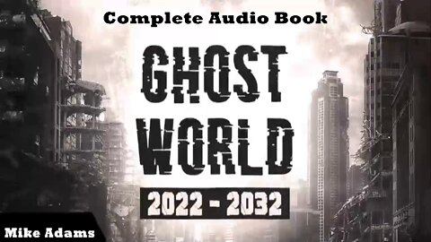 Special Report - Ghost World 2022-2032 - Complete Audio Book