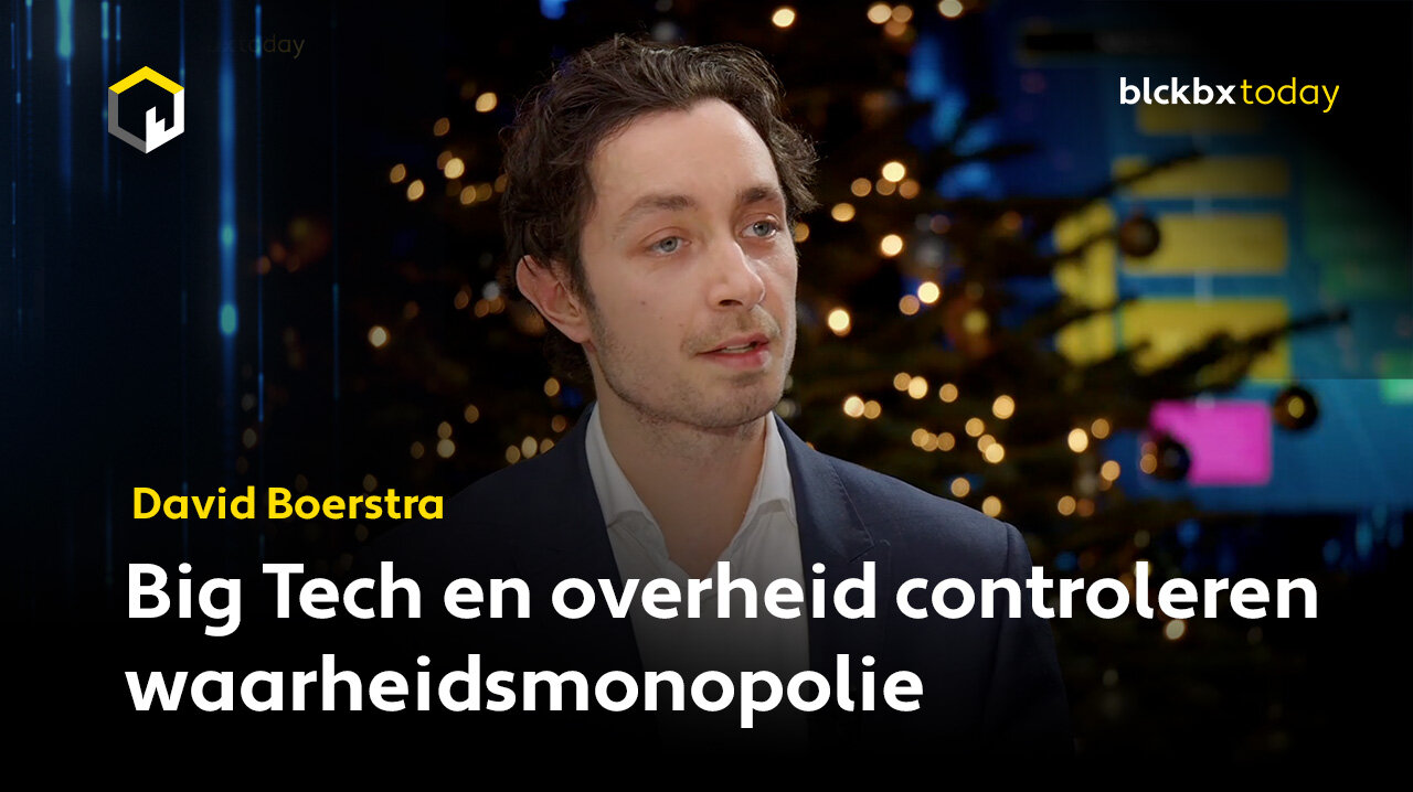 Big Tech en overheid controleren waarheidsmonopolie - David Boerstra