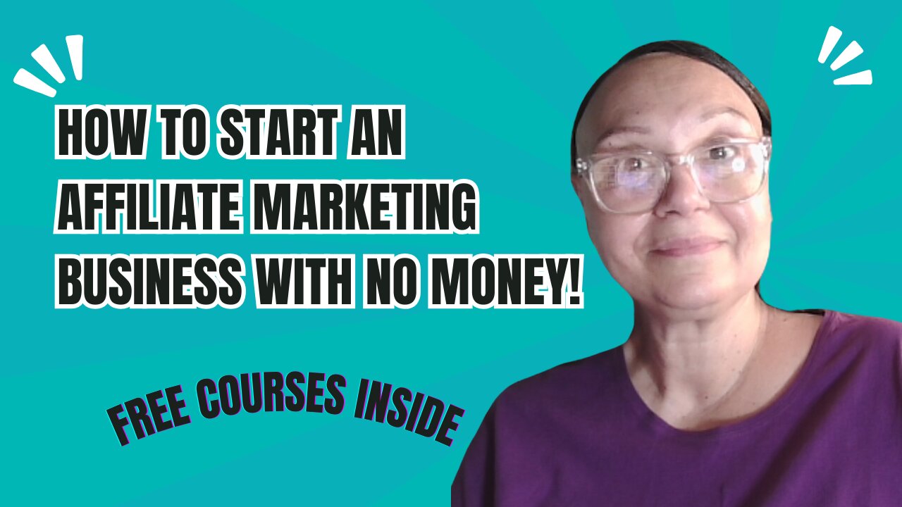 How to Start an Affiliate Marketing Business with No Money - Free Courses Inside!