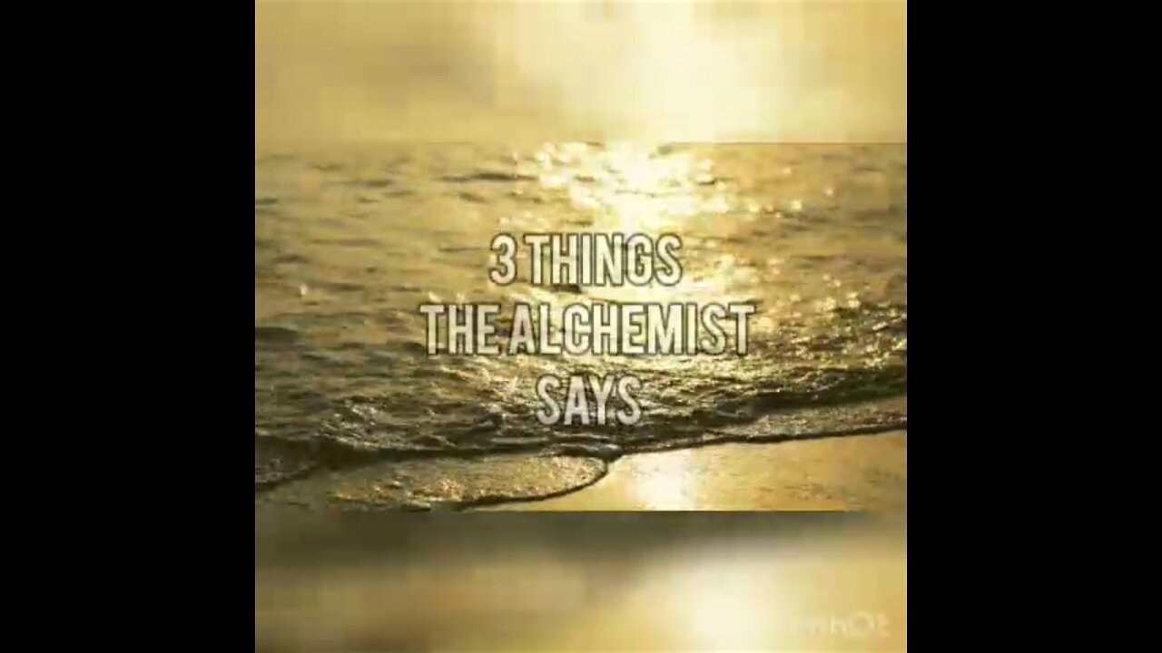 3 things The Alchemist says