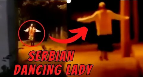 The DISTURBING TRUTH Behind The Serbian Dancing Lady