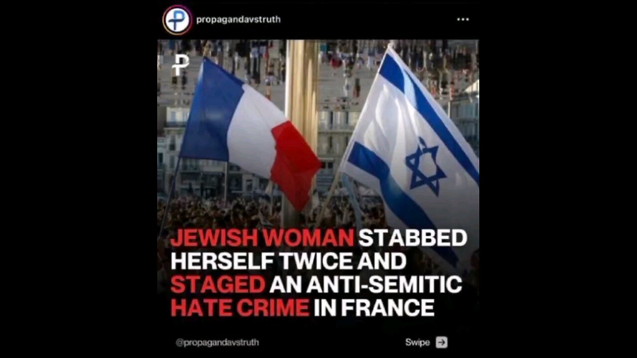 Jewish woman stabbed herself twice and staged an anti-semitic hate crime in France.