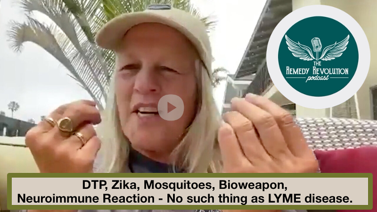 DTP, Zika, Mosquitoes, Bioweapon, Neuroimmune Reaction, no such thing as LYME disease.