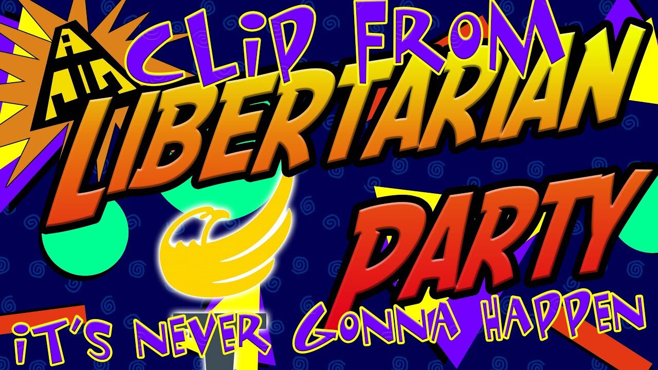 Clip: Why The Libertarian Party Will Never Be a Viable Political Party.