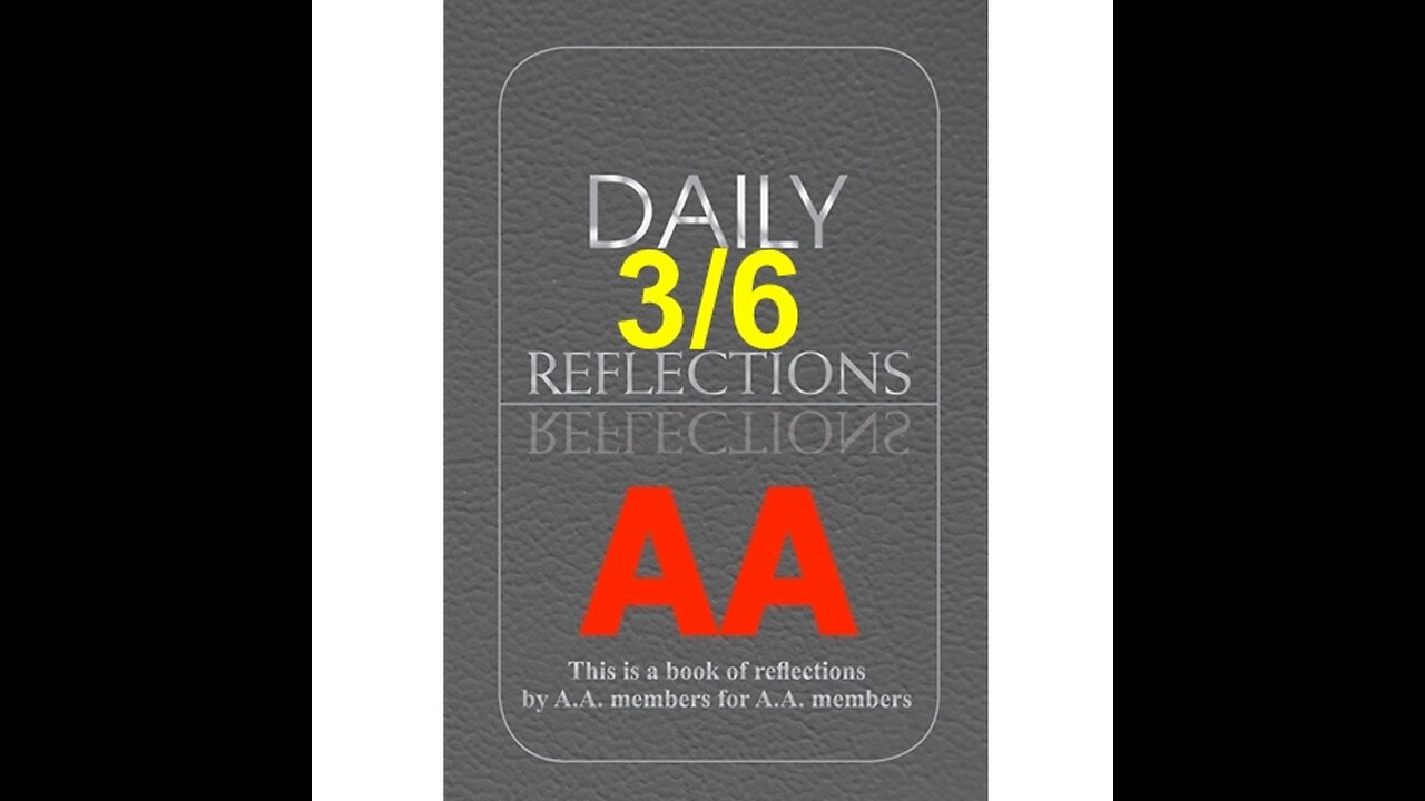 Daily Reflections - March 6 – A.A. Meeting - - Alcoholics Anonymous - Read Along