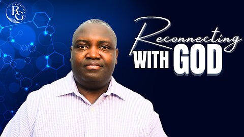 JESUS’ MISSION TO LEAD US BACK TO GOD | RECONNECTING WITH GOD | Dr. Rinde Gbenro