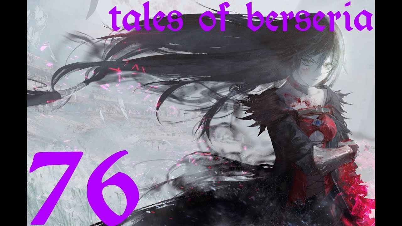 Tales of Berseria |76| Le fléau démoniaque n'existe pas