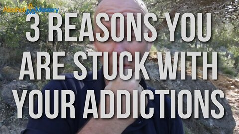 3 Reasons People Are Stuck With Their Addictions
