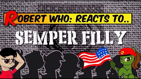 Robert who reacts to (Semper filly) or Don't give Silver quill a freaking AR -15