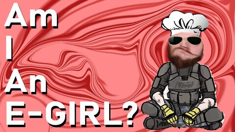 Am I An E-Girl?