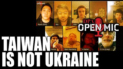 Taiwan is not Ukraine | DPA Open Mic