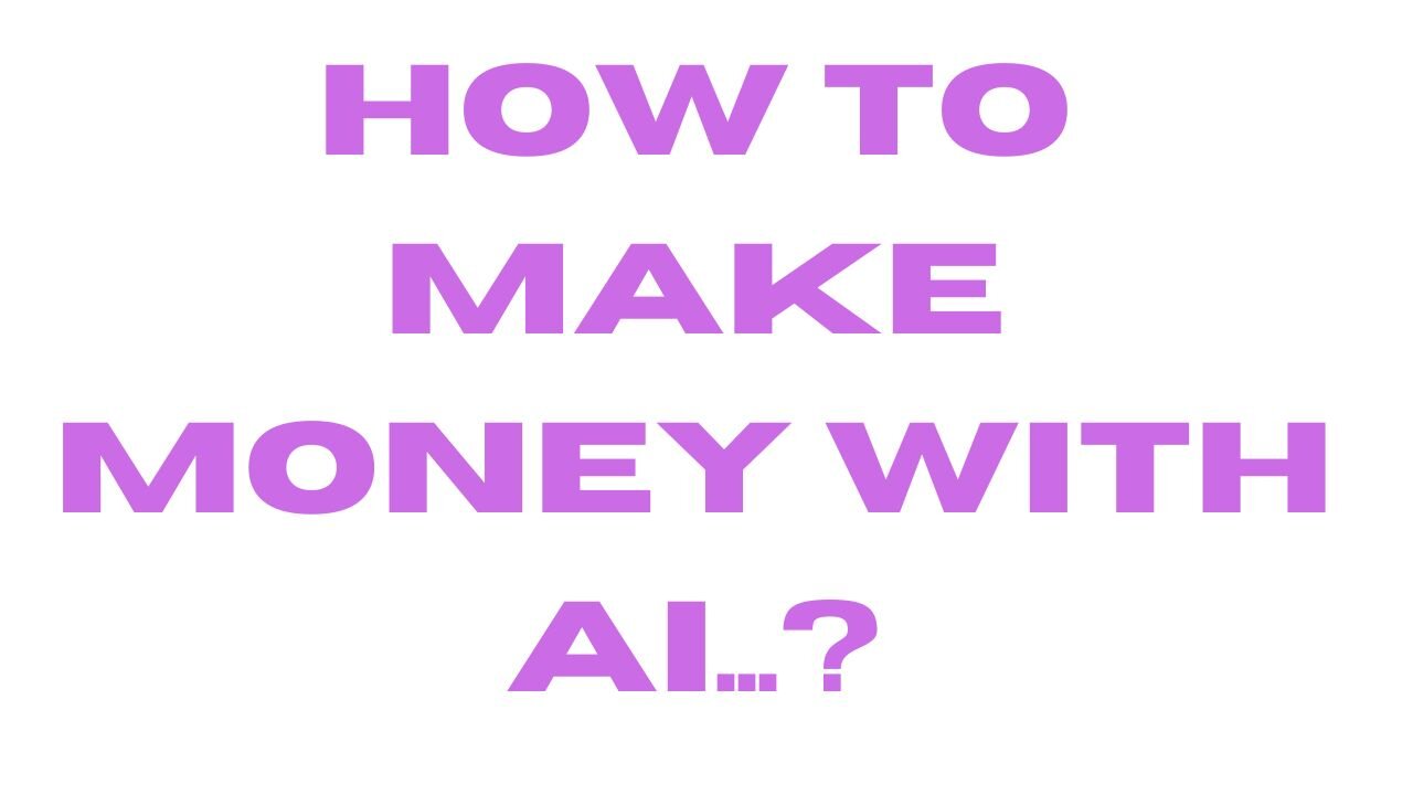 how to make money with AI