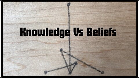 Knowledge Vs Beliefs