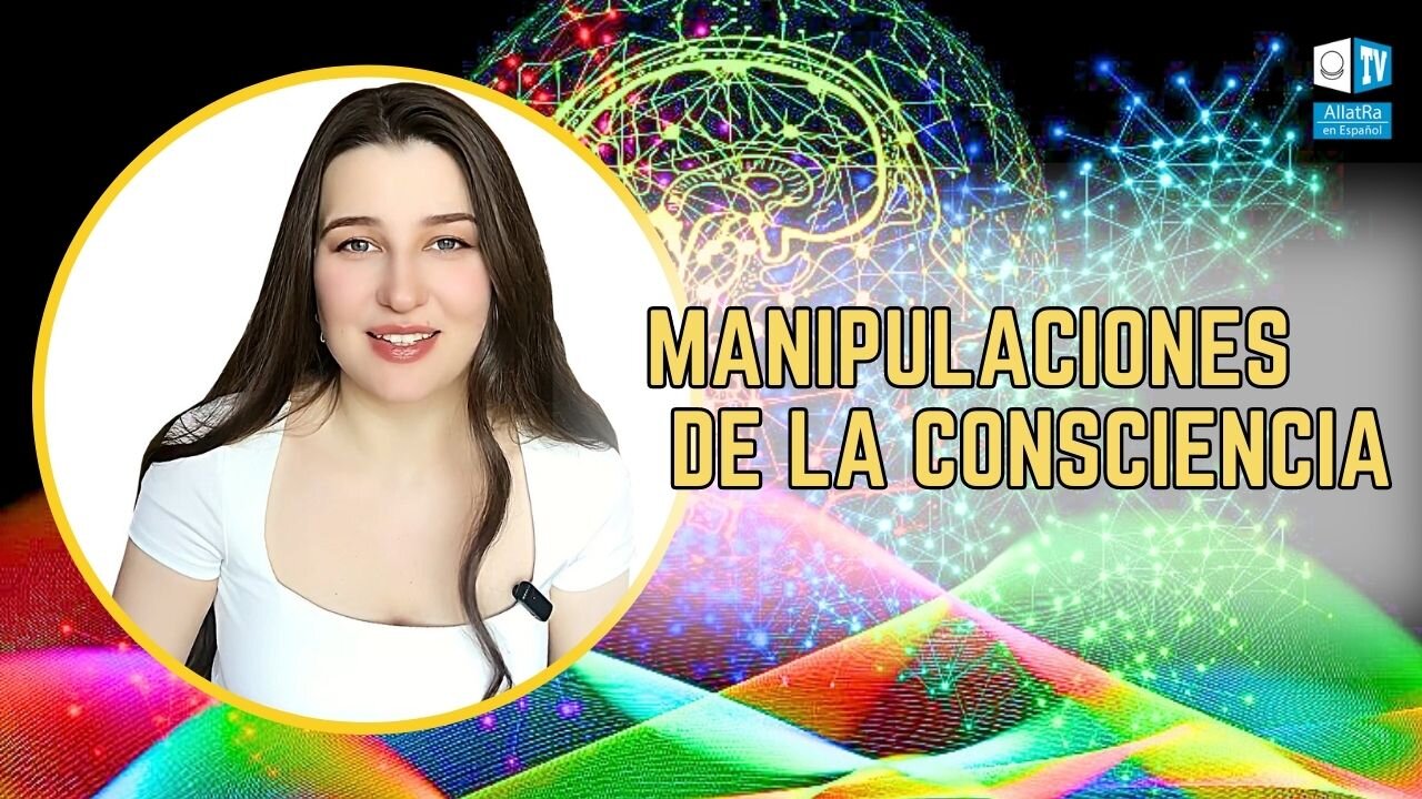 MANIPULACIONES DE LA CONSCIENCIA | Mi camino a la Vida