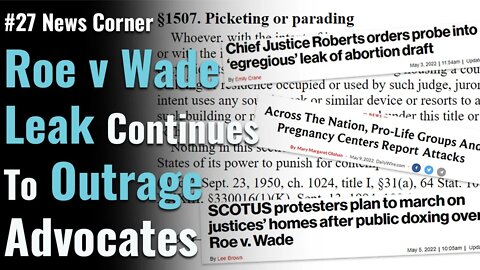 #27 News Corner - Roe v Wade Leak Continues To Outrage Pro-Choice Advocates