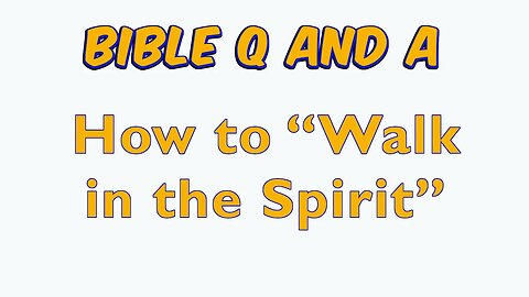 How to “Walk in the Spirit”