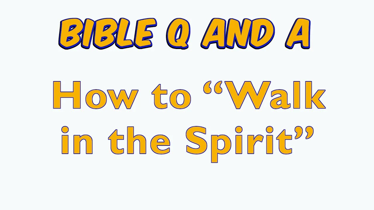 How to “Walk in the Spirit”