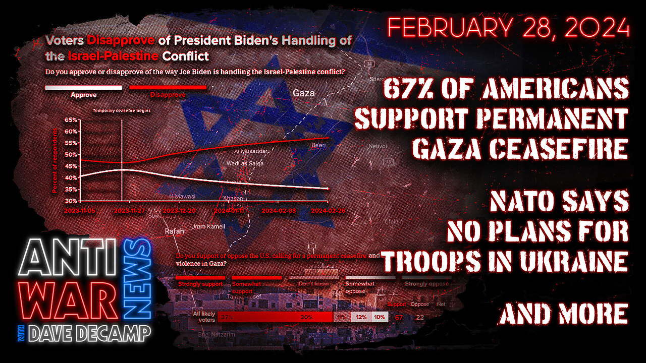 67% of Americans Support Permanent Gaza Ceasefire, NATO Says No Plans for Troops in Ukraine and More
