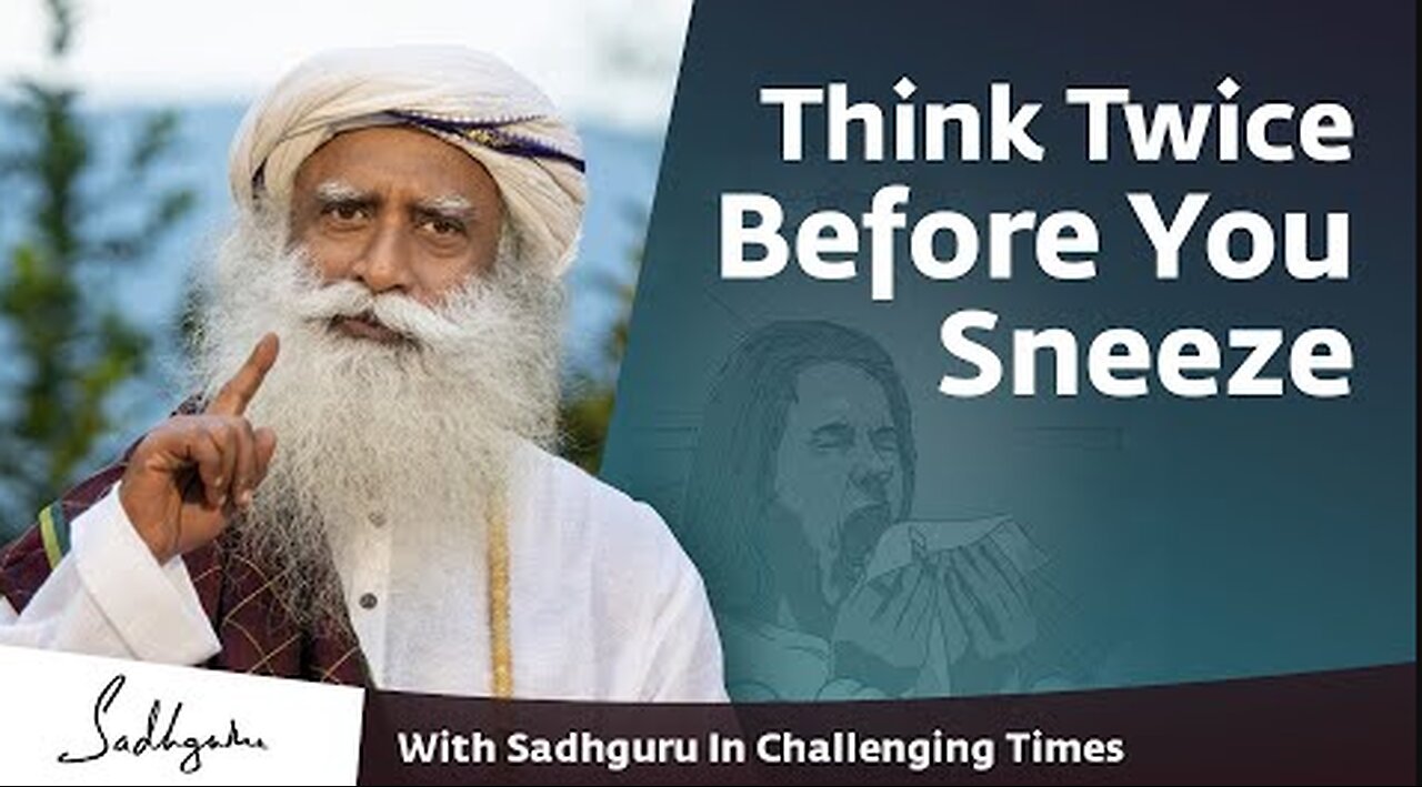 Think Twice Before You Sneeze 🙏 With Sadhguru in Challenging Times - 01 Nov 2020