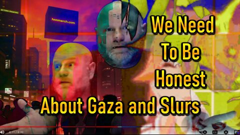 Hard Videos: 15OCT2024 “We Need To Be Honest About Gaza and Slurs”