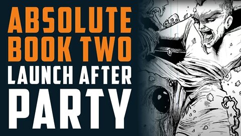 ABSOLUTE BOOK 2 Launch After Party! w/ Jason Bascom aka Unhinged Entertainment