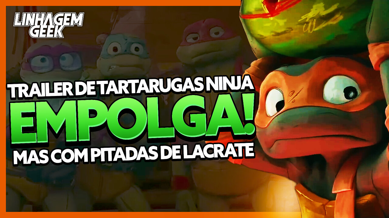 NOSTALGIA E LACRAÇÃO! TRAILER DE TARTARUGAS NINJA!