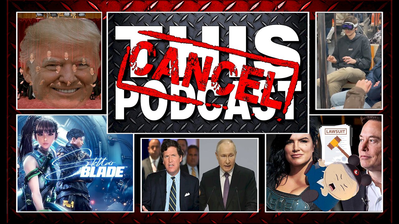 S04E47: SCOTUS on Trump, The VR Dystopia, Carano Sues Disney, Tucker/Putin & Stellar Blade Kills ESG