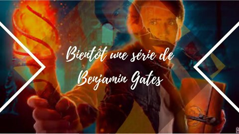 Bientôt une série de Benjamin Gates