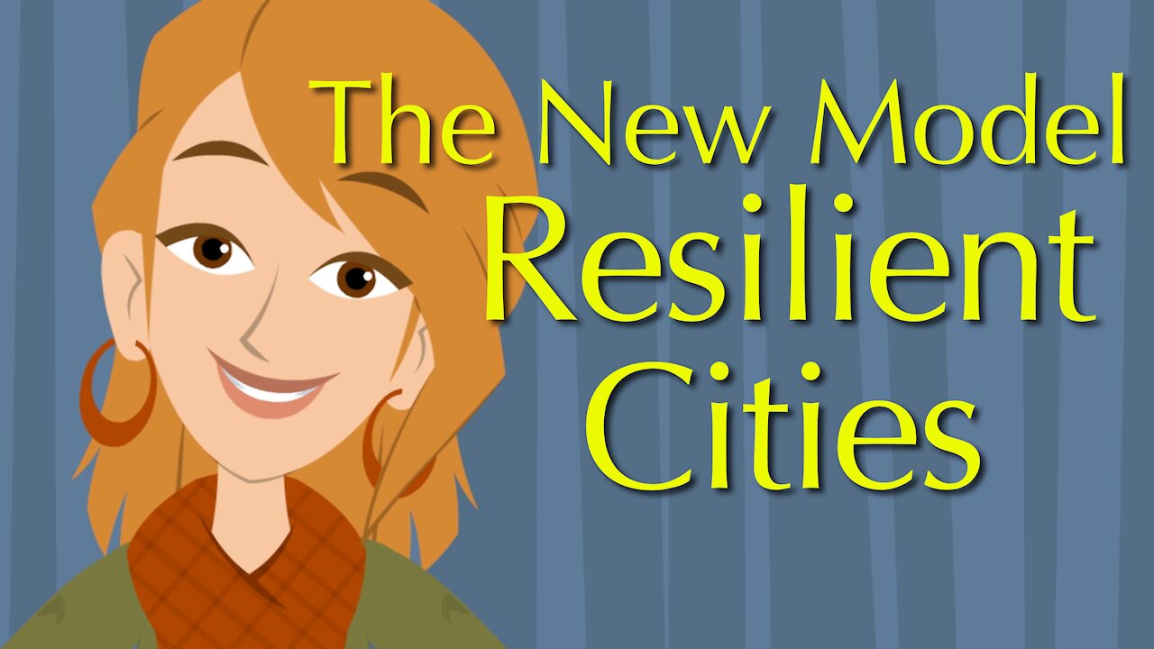 The New Model: Resilient Cities