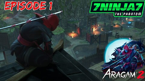 Aragami 2 ep1: Birth of a kage