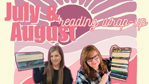 All The Books We Read in July and August 2024