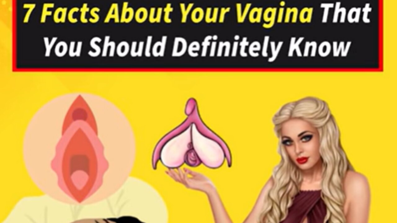 7 Facts About Your Vagina That You Should Definitely Know