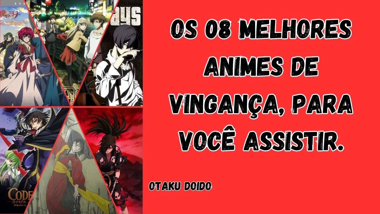 Os 08 melhores animes de vingança, para você assistir! #animes