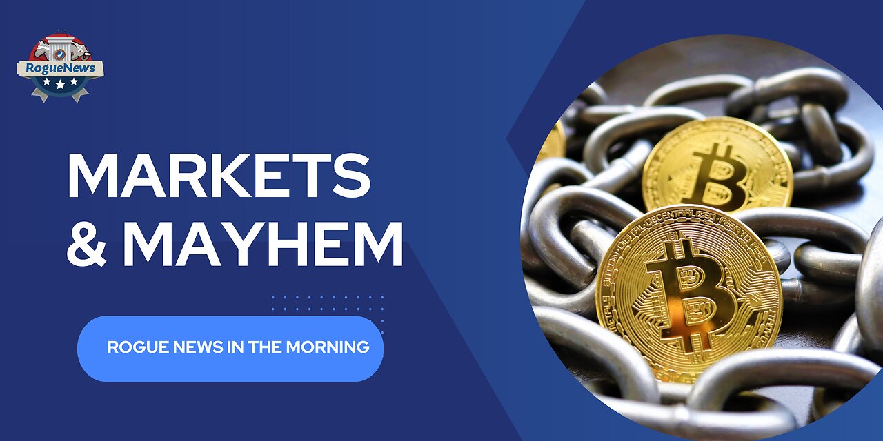 Rogue News In The Morning Markets & Mayhem